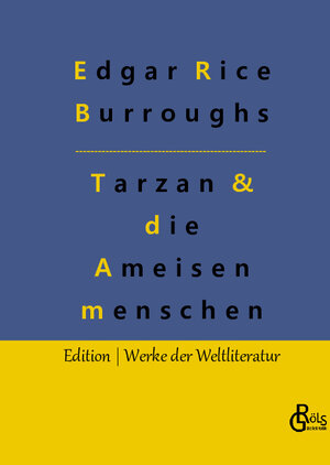 Buchcover Tarzan und die Ameisenmenschen | Edgar Rice Burroughs | EAN 9783988830531 | ISBN 3-98883-053-4 | ISBN 978-3-98883-053-1