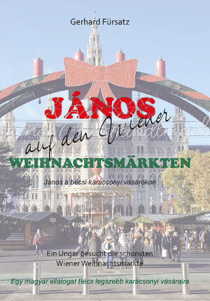 Buchcover János auf den Wiener Weihnachtsmärkten | Gerhard Fürsatz | EAN 9783988850294 | ISBN 3-98885-029-2 | ISBN 978-3-98885-029-4