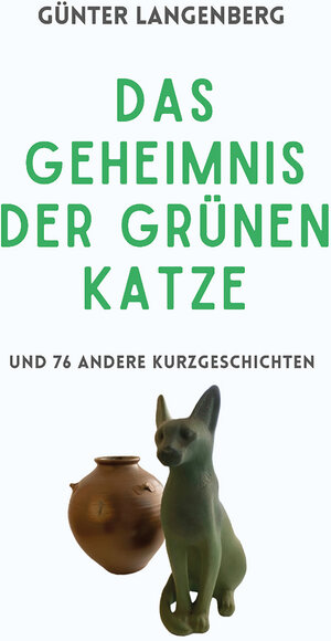 Buchcover Das Geheimnis der Grünen Katze | Günter Langenberg | EAN 9783988850898 | ISBN 3-98885-089-6 | ISBN 978-3-98885-089-8