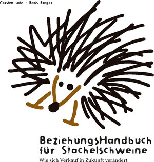 Buchcover Beziehungshandbuch für Stachelschweine | Carsten Lotz | EAN 9783988850928 | ISBN 3-98885-092-6 | ISBN 978-3-98885-092-8