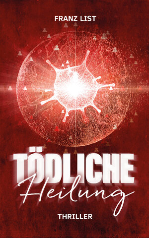Buchcover Tödliche Heilung | Franz List | EAN 9783988851192 | ISBN 3-98885-119-1 | ISBN 978-3-98885-119-2