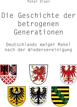 Buchcover Die Geschichte der betrogenen Generationen | Peter Kloer | EAN 9783988853370 | ISBN 3-98885-337-2 | ISBN 978-3-98885-337-0