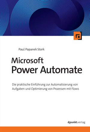Buchcover Microsoft Power Automate | Paul Papanek Stork | EAN 9783988901699 | ISBN 3-98890-169-5 | ISBN 978-3-98890-169-9