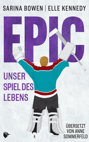 Buchcover EPIC - Unser Spiel des Lebens | Sarina Bowen | EAN 9783989060128 | ISBN 3-98906-012-0 | ISBN 978-3-98906-012-8
