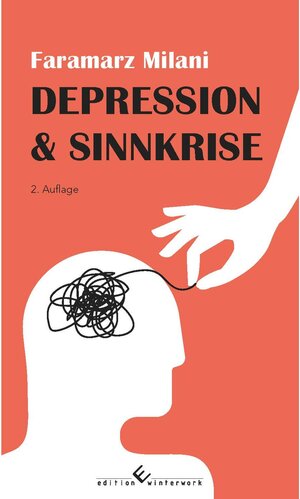 Buchcover Depression und Sinnkrise - 2. Auflage | Faramarz Milani | EAN 9783989130999 | ISBN 3-98913-099-4 | ISBN 978-3-98913-099-9