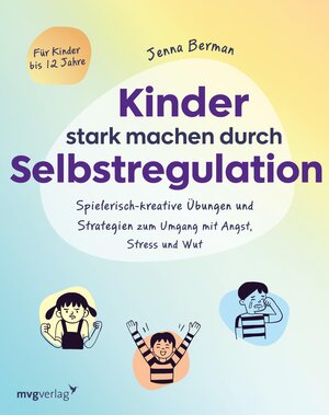 Buchcover Kinder stark machen durch Selbstregulation | Jenna Berman | EAN 9783989221062 | ISBN 3-98922-106-X | ISBN 978-3-98922-106-2
