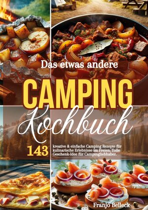 Buchcover Das etwas andere Camping Kochbuch | Franjo Belleck | EAN 9783989354463 | ISBN 3-98935-446-9 | ISBN 978-3-98935-446-3