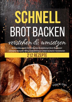 Buchcover Schnell Brot backen verstehen & umsetzen | Valerie Glas | EAN 9783989354470 | ISBN 3-98935-447-7 | ISBN 978-3-98935-447-0