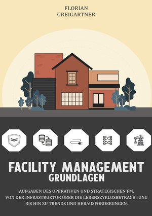 Buchcover Facility Management - Grundlagen | Florian Greigartner | EAN 9783989355033 | ISBN 3-98935-503-1 | ISBN 978-3-98935-503-3