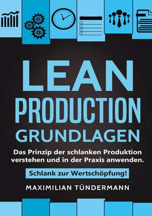 Buchcover Lean Production - Grundlagen | Maximilian Tündermann | EAN 9783989355125 | ISBN 3-98935-512-0 | ISBN 978-3-98935-512-5