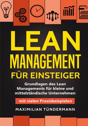 Buchcover Lean Management für Einsteiger | Maximilian Tündermann | EAN 9783989355309 | ISBN 3-98935-530-9 | ISBN 978-3-98935-530-9