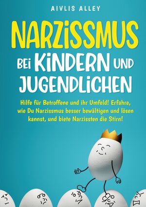 Buchcover Narzissmus bei Kindern und Jugendlichen | Aivlis Alley | EAN 9783989355453 | ISBN 3-98935-545-7 | ISBN 978-3-98935-545-3