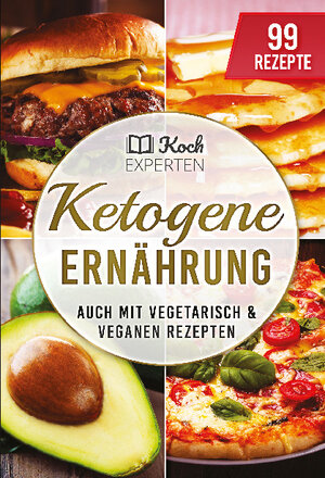 Buchcover Ketogene Ernährung | Die Kochexperten | EAN 9783989355958 | ISBN 3-98935-595-3 | ISBN 978-3-98935-595-8