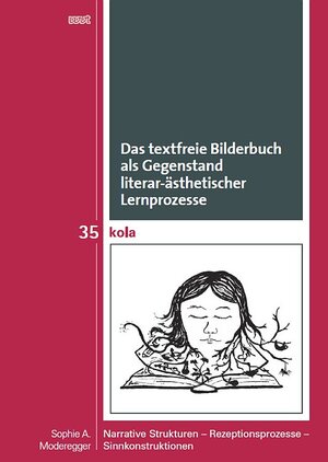 Buchcover Das textfreie Bilderbuch als Gegenstand literar-ästhetischer Lernprozesse | Sophie A. Moderegger | EAN 9783989400078 | ISBN 3-98940-007-X | ISBN 978-3-98940-007-8