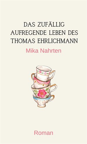 Buchcover Das zufällig aufregende Leben des Thomas Ehrlichmann | Mika Nahrten | EAN 9783989424241 | ISBN 3-98942-424-6 | ISBN 978-3-98942-424-1