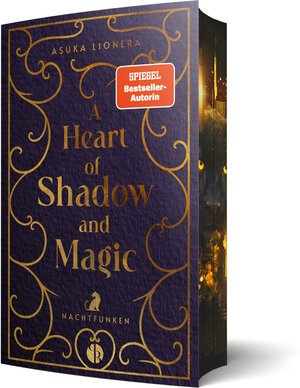 Buchcover A Heart of Shadow and Magic: Nachtfunken | Mit wunderschönem Farbschnitt | Asuka Lionera | EAN 9783989425996 | ISBN 3-98942-599-4 | ISBN 978-3-98942-599-6
