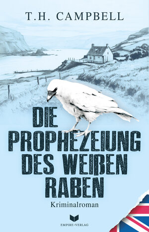Buchcover Die Prophezeiung des weißen Raben | T. H. Campbell | EAN 9783989428089 | ISBN 3-98942-808-X | ISBN 978-3-98942-808-9