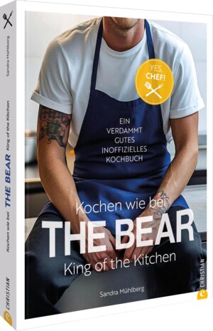 Buchcover Kochen wie bei The Bear: King of the Kitchen | Sandra Mühlberg | EAN 9783989510241 | ISBN 3-98951-024-X | ISBN 978-3-98951-024-1