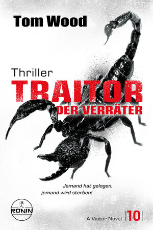 Buchcover Traitor – Der Verräter. Jemand hat gelogen, jemand wird sterben! | Tom Wood | EAN 9783989550247 | ISBN 3-98955-024-1 | ISBN 978-3-98955-024-7