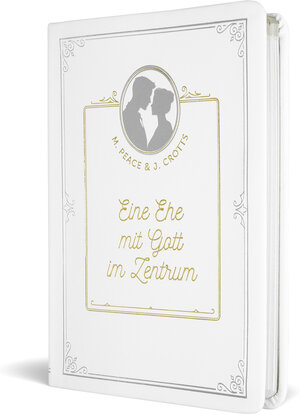 Buchcover Eine Ehe mit Gott im Zentrum | Martha Peace | EAN 9783989676091 | ISBN 3-98967-609-1 | ISBN 978-3-98967-609-1