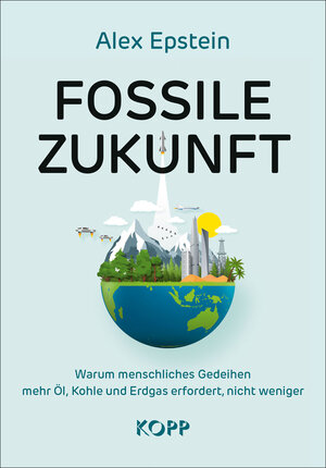 Buchcover Fossile Zukunft | Alex Epstein | EAN 9783989920484 | ISBN 3-98992-048-0 | ISBN 978-3-98992-048-4
