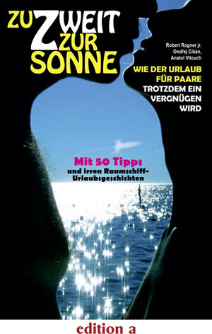 Buchcover Zu Zweit zur Sonne | Robert Rogner | EAN 9783990010013 | ISBN 3-99001-001-8 | ISBN 978-3-99001-001-3