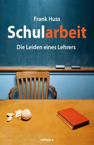 Buchcover Schularbeit | Frank Huss | EAN 9783990010464 | ISBN 3-99001-046-8 | ISBN 978-3-99001-046-4