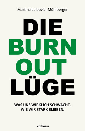 Buchcover Die Burnout Lüge | Martina Leibovici-Mühlberger | EAN 9783990010624 | ISBN 3-99001-062-X | ISBN 978-3-99001-062-4
