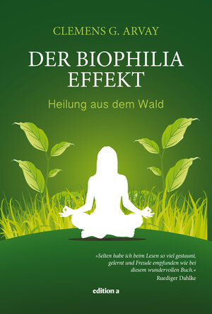 Buchcover Der Biophilia-Effekt | Clemens G. Arvay | EAN 9783990011348 | ISBN 3-99001-134-0 | ISBN 978-3-99001-134-8