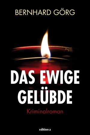 Buchcover Das ewige Gelübde | Bernhard Görg | EAN 9783990012024 | ISBN 3-99001-202-9 | ISBN 978-3-99001-202-4