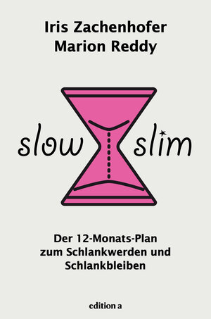 Buchcover Slow Slim | Iris Zachenhofer | EAN 9783990012130 | ISBN 3-99001-213-4 | ISBN 978-3-99001-213-0