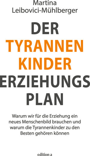 Buchcover Der Tyrannenkinder-Erziehungsplan | Martina Leibovici-Mühlberger | EAN 9783990012703 | ISBN 3-99001-270-3 | ISBN 978-3-99001-270-3