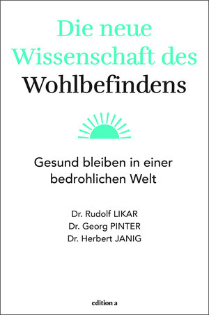 Buchcover Die neue Wissenschaft des Wohlbefindens | Rudolf Likar | EAN 9783990014882 | ISBN 3-99001-488-9 | ISBN 978-3-99001-488-2