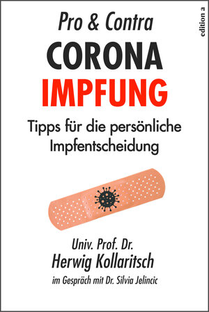 Buchcover Pro & Contra Coronaimpfung | Herwig Kollaritsch | EAN 9783990015124 | ISBN 3-99001-512-5 | ISBN 978-3-99001-512-4