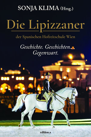 Buchcover Die Lipizzaner | Sonja Klima | EAN 9783990015612 | ISBN 3-99001-561-3 | ISBN 978-3-99001-561-2