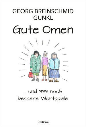 Buchcover Gute Omen | Georg Breinschmid | EAN 9783990015995 | ISBN 3-99001-599-0 | ISBN 978-3-99001-599-5