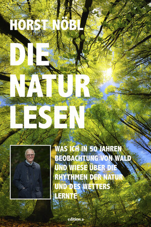 Buchcover Die Natur lesen | Horst Nöbl | EAN 9783990016329 | ISBN 3-99001-632-6 | ISBN 978-3-99001-632-9