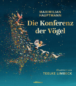 Buchcover Die Konferenz der Vögel | Maximilian Hauptmann | EAN 9783990016961 | ISBN 3-99001-696-2 | ISBN 978-3-99001-696-1