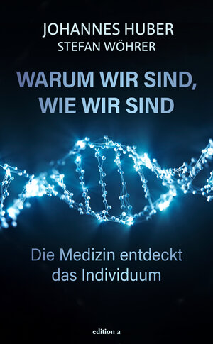 Buchcover Warum wir sind, wie wir sind | Johannes Huber | EAN 9783990017289 | ISBN 3-99001-728-4 | ISBN 978-3-99001-728-9