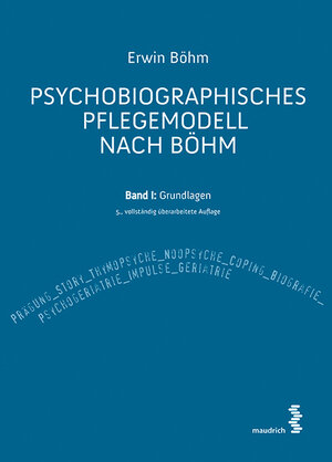 Buchcover Psychobiographisches Pflegemodell nach Böhm | Erwin Böhm | EAN 9783990020852 | ISBN 3-99002-085-4 | ISBN 978-3-99002-085-2