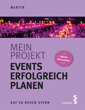 Buchcover Mein Projekt: Events erfolgreich planen | René Merten | EAN 9783990021057 | ISBN 3-99002-105-2 | ISBN 978-3-99002-105-7