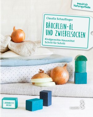 Buchcover Bäuchlein-Öl und Zwiebelsocken | Claudia Schauflinger | EAN 9783990021507 | ISBN 3-99002-150-8 | ISBN 978-3-99002-150-7