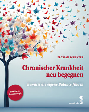 Buchcover Chronischer Krankheit neu begegnen | Florian Schenter | EAN 9783990021750 | ISBN 3-99002-175-3 | ISBN 978-3-99002-175-0