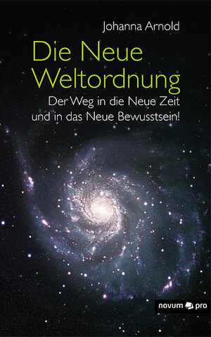 Buchcover Die Neue Weltordnung | Johanna Arnold | EAN 9783990030011 | ISBN 3-99003-001-9 | ISBN 978-3-99003-001-1