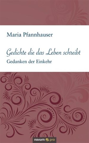 Buchcover Gedichte die das Leben schreibt | Maria Pfannhauser | EAN 9783990030196 | ISBN 3-99003-019-1 | ISBN 978-3-99003-019-6