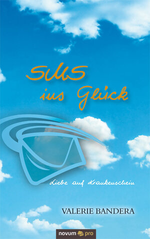 Buchcover SMS ins Glück | Valerie Bandera | EAN 9783990030233 | ISBN 3-99003-023-X | ISBN 978-3-99003-023-3