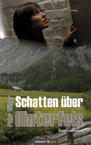 Buchcover Schatten über Hinterfels | Peter Bühler | EAN 9783990030615 | ISBN 3-99003-061-2 | ISBN 978-3-99003-061-5