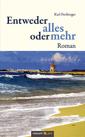 Buchcover Entweder alles oder mehr | Karl Freiberger | EAN 9783990032633 | ISBN 3-99003-263-1 | ISBN 978-3-99003-263-3