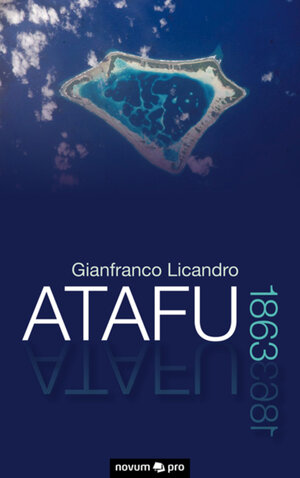 Buchcover Atafu 1863 | Gianfranco Licandro | EAN 9783990033401 | ISBN 3-99003-340-9 | ISBN 978-3-99003-340-1