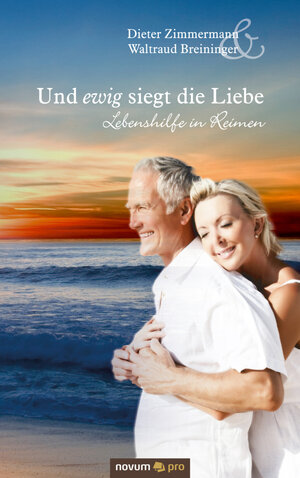 Buchcover Und ewig siegt die Liebe | Dieter Zimmermann | EAN 9783990034866 | ISBN 3-99003-486-3 | ISBN 978-3-99003-486-6